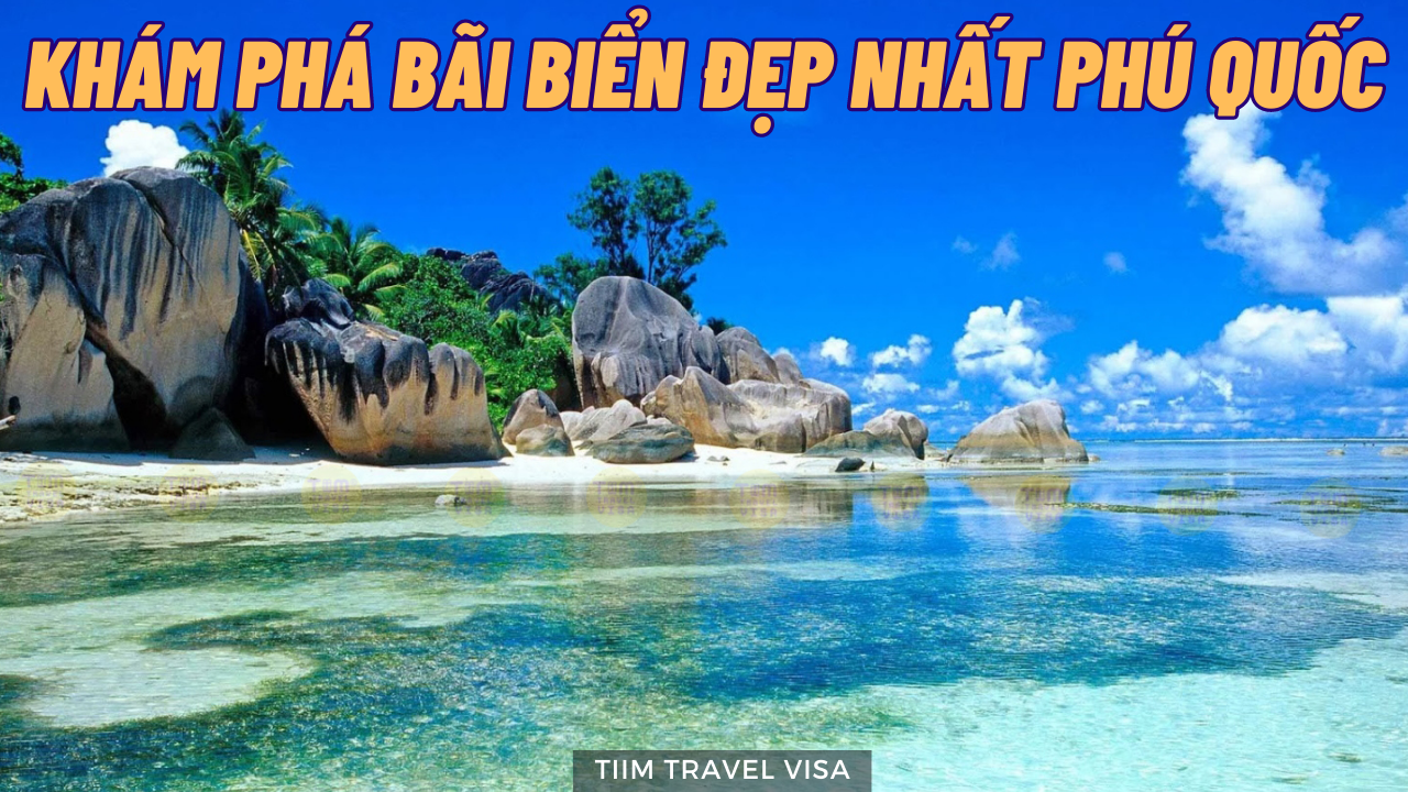 Khám phá TOP 10 bãi biển đẹp nhất Phú Quốc - Tiimtravel