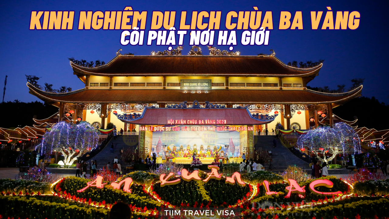Kinh nghiệm du lịch chùa Ba Vàng - Cõi Phật nơi hạ giới