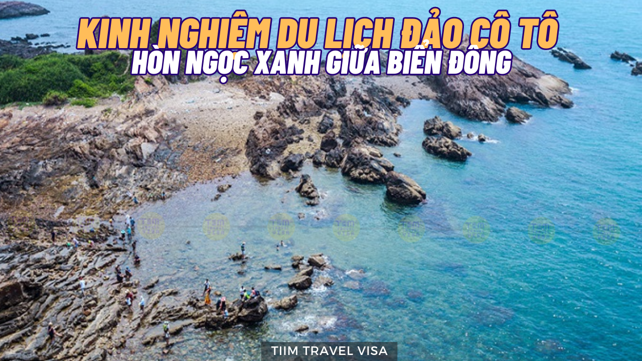 Kinh nghiệm du lịch Cô Tô - Hòn ngọc xanh giữa biển Đông