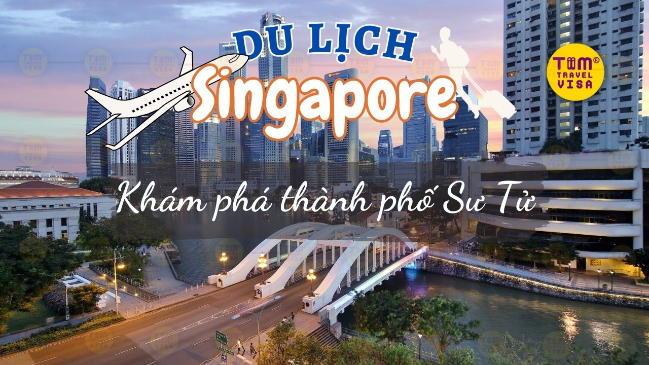 Du lịch Singapore - Khám phá thành phố Sư Tử