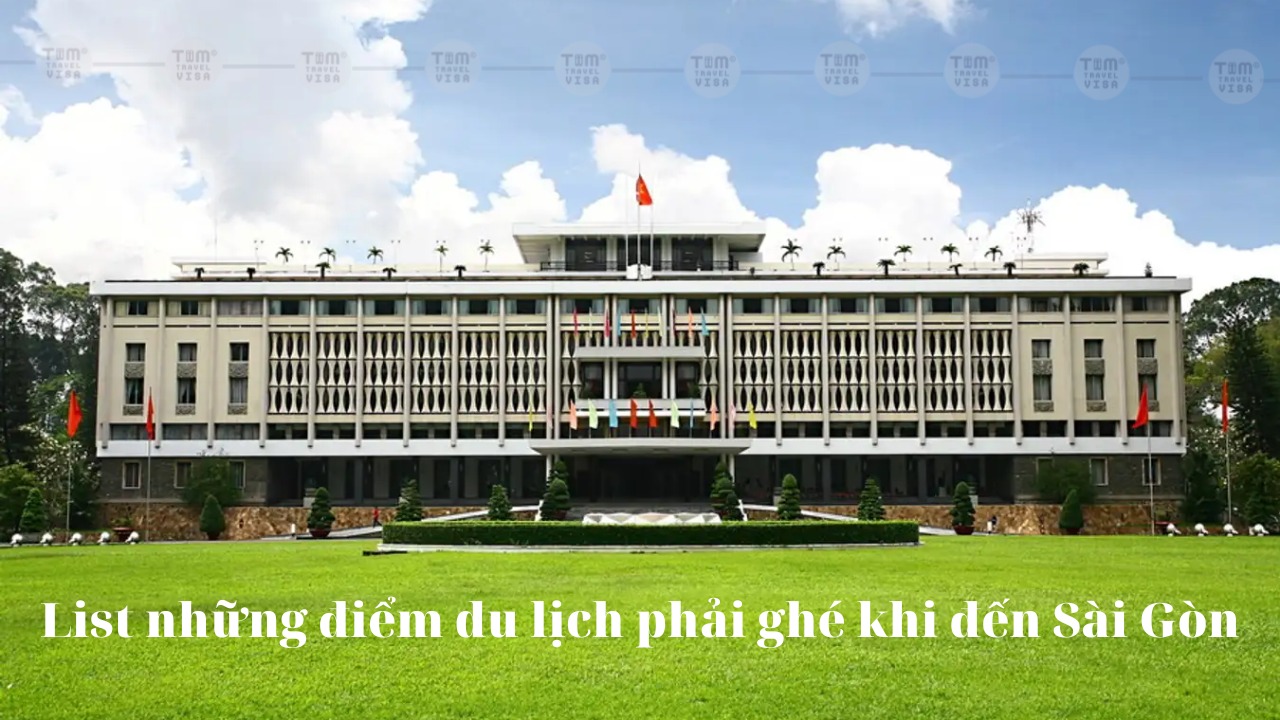 List những điểm du lịch phải ghé khi đến Sài Gòn