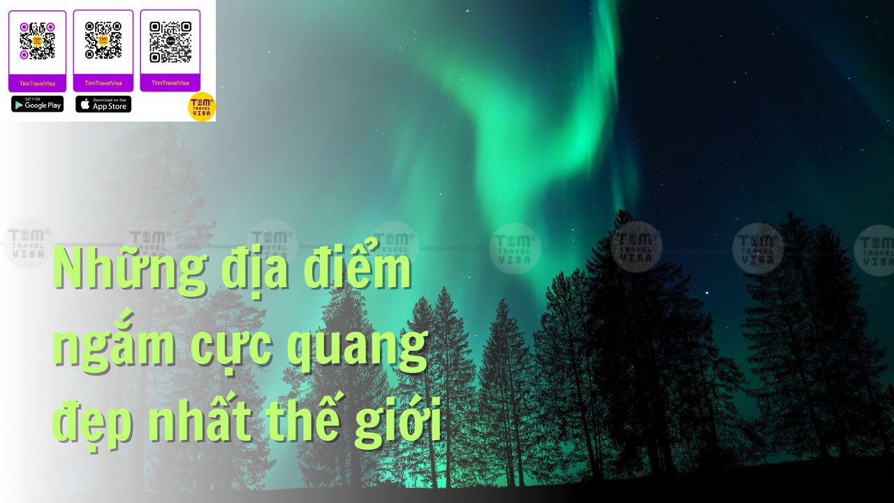 Những địa điểm ngắm cực quang đẹp nhất thế giới