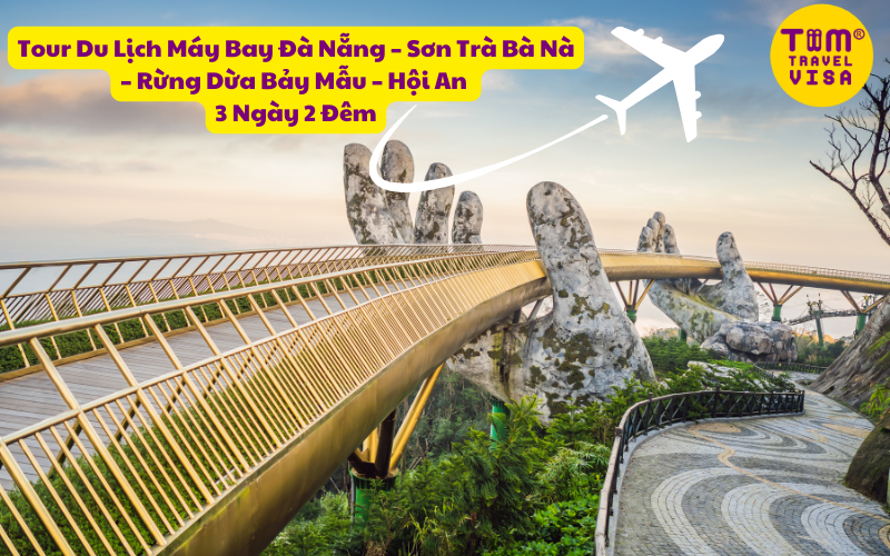 Tour Du Lịch Máy Bay Đà Nẵng – Sơn Trà Bà Nà – Rừng Dừa Bảy Mẫu – Hội An 3 Ngày 2 Đêm