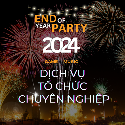 Kế hoạch sự kiện cuối năm: Year end party, tất niên, và tri ân khách hàng