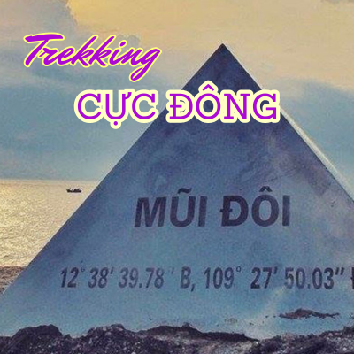 Trekking Cực Đông 2 ngày 3 đêm (tàu hỏa khứ hồi từ Sài Gòn)