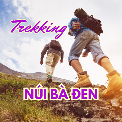Trekking núi Bà Đen 1 đêm 1 ngày