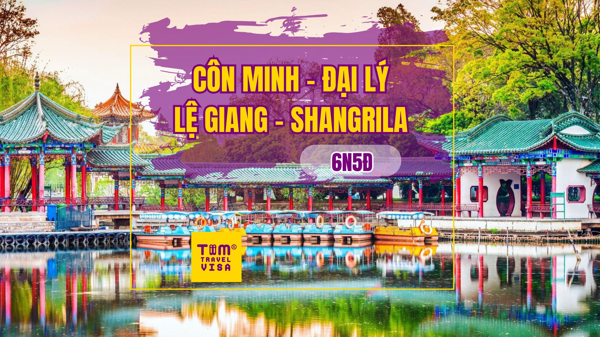 CÔN MINH - ĐẠI LÝ -  LỆ GIANG - SHANGRILA 6N5Đ Khởi hành tháng 3,4,5/2025