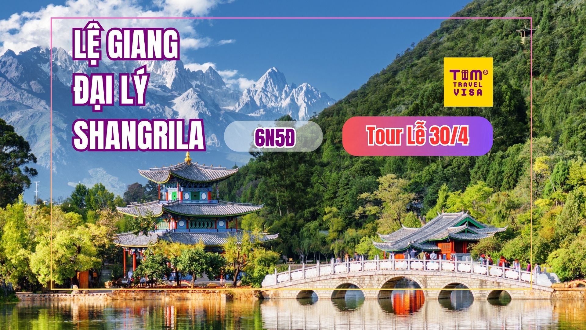 LỆ GIANG - ĐẠI LÝ - SHANGRILA 6N5Đ Tour Lễ 30/4