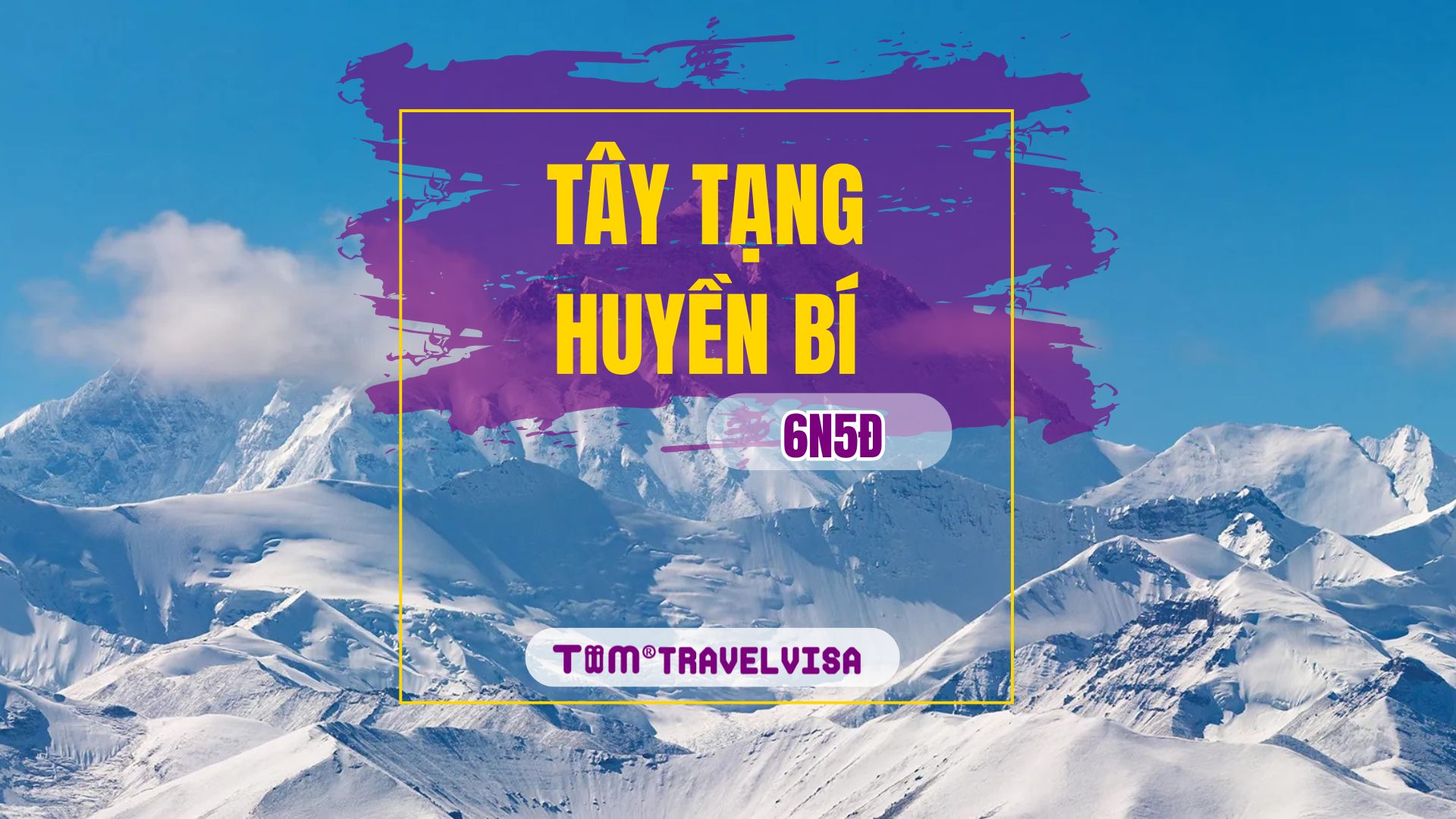 TÂY TẠNG HUYỀN BÍ 6N5Đ Khởi hành tháng 4,5,6/2025 Đặt sớm ưu đãi 2 triệu đồng
