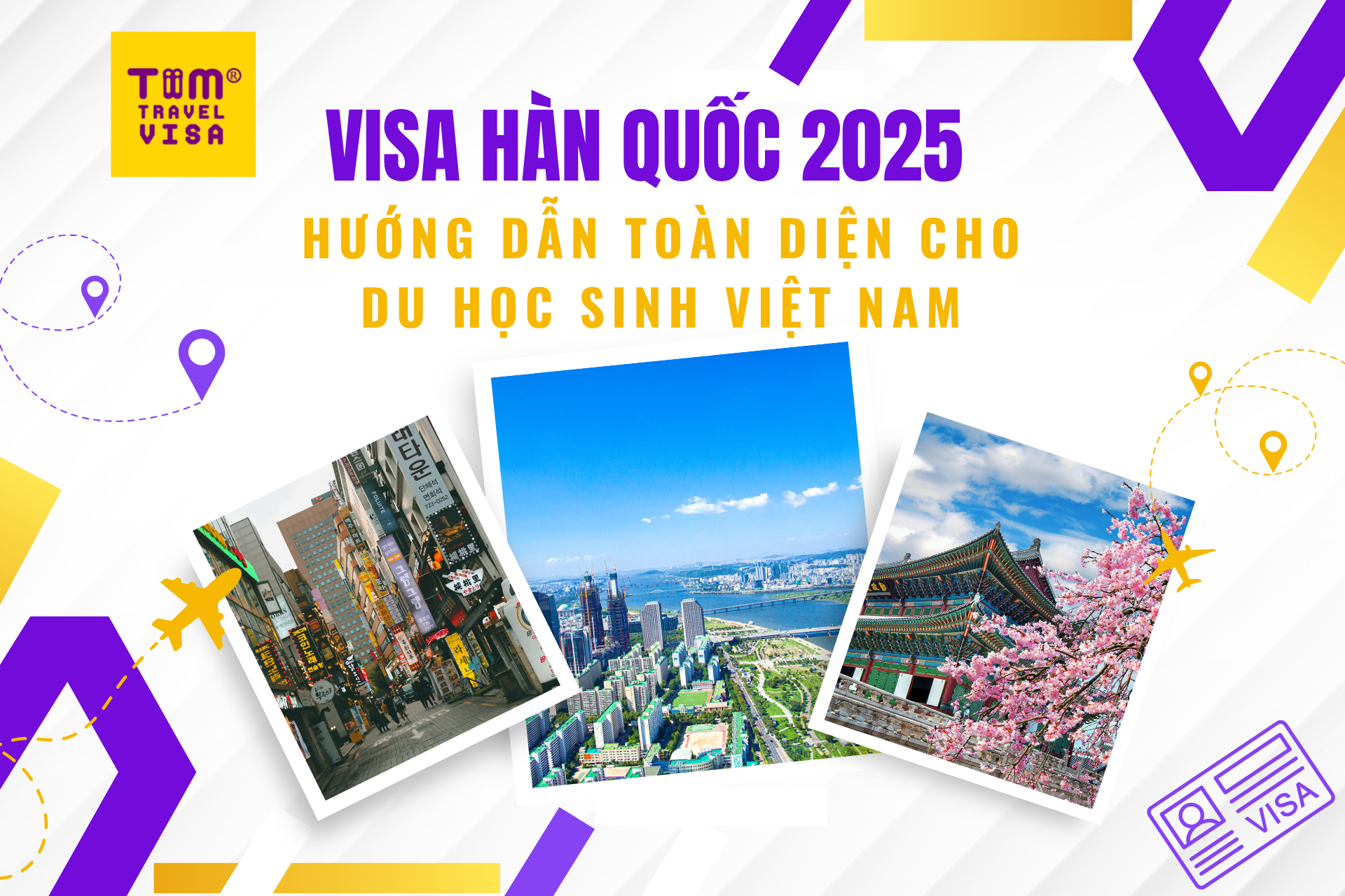 Visa Hàn Quốc 2025: Hướng dẫn toàn diện cho du học sinh Việt Nam