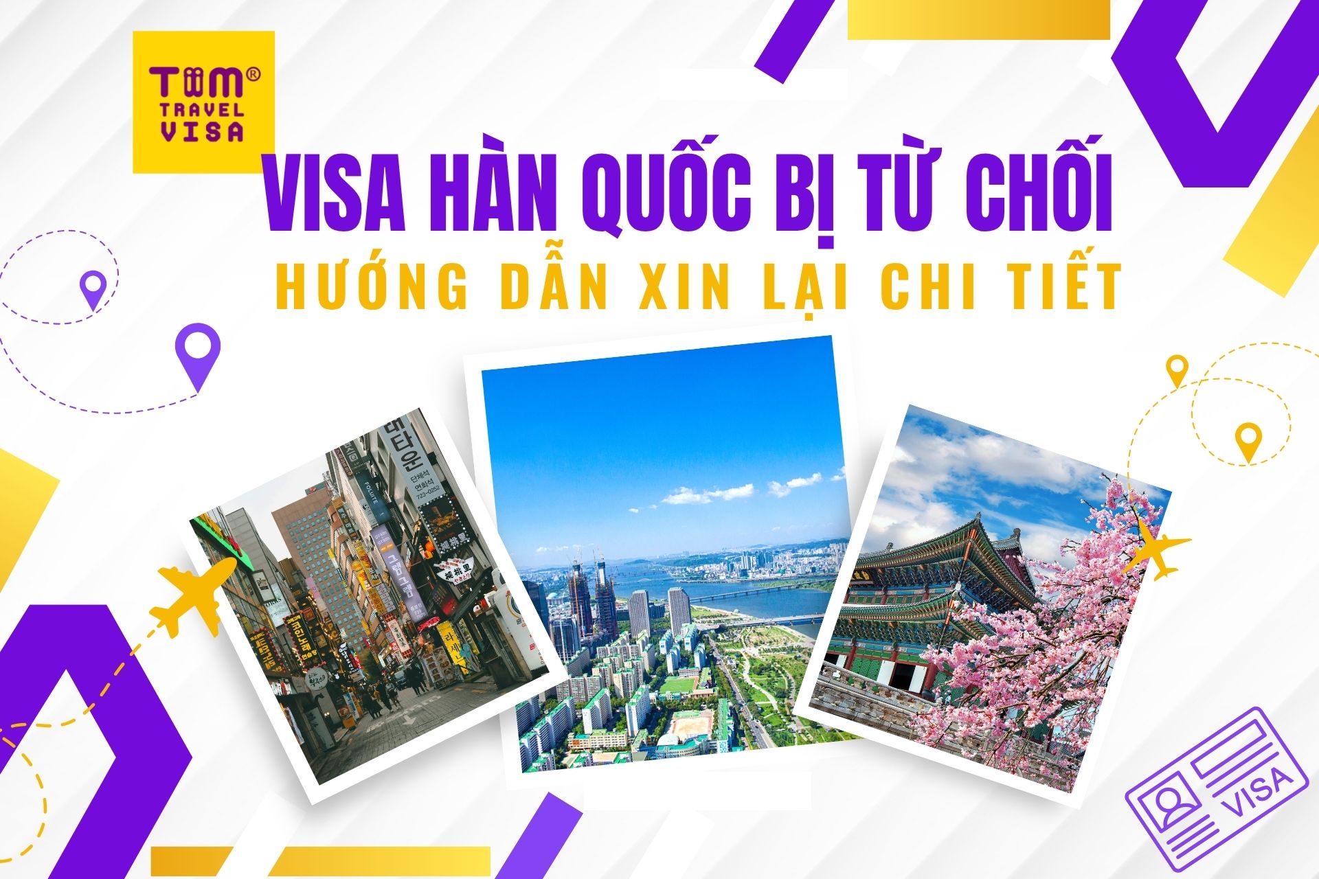 Visa hàn quốc bị từ chối, hướng dẫn xin lại chi tiết