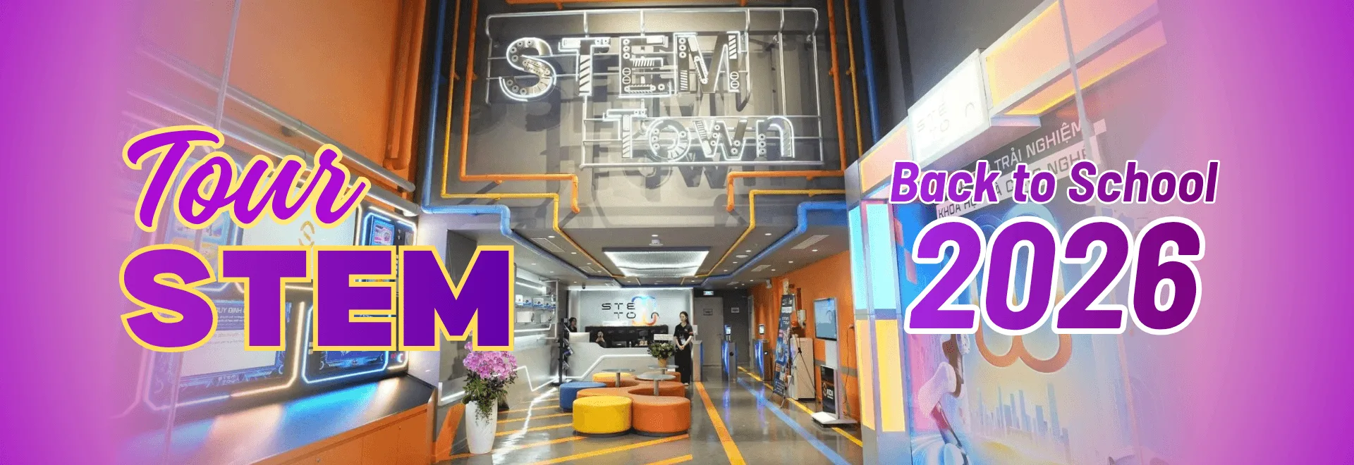 our STEM 1 ngày giúp học sinh khám phá khoa học, công nghệ và kỹ năng thực hành qua hành trình trải nghiệm Back to School 2026.